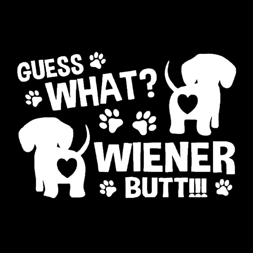WHITE 5.5Wx3.6H Guess What Weiner Butt funny Premium permanent vinyl decal